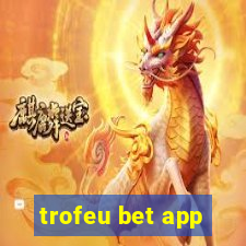 trofeu bet app